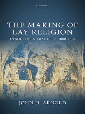 cover image of The Making of Lay Religion in Southern France, c. 1000-1350